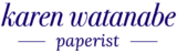 Karen Watanabe PaperArt